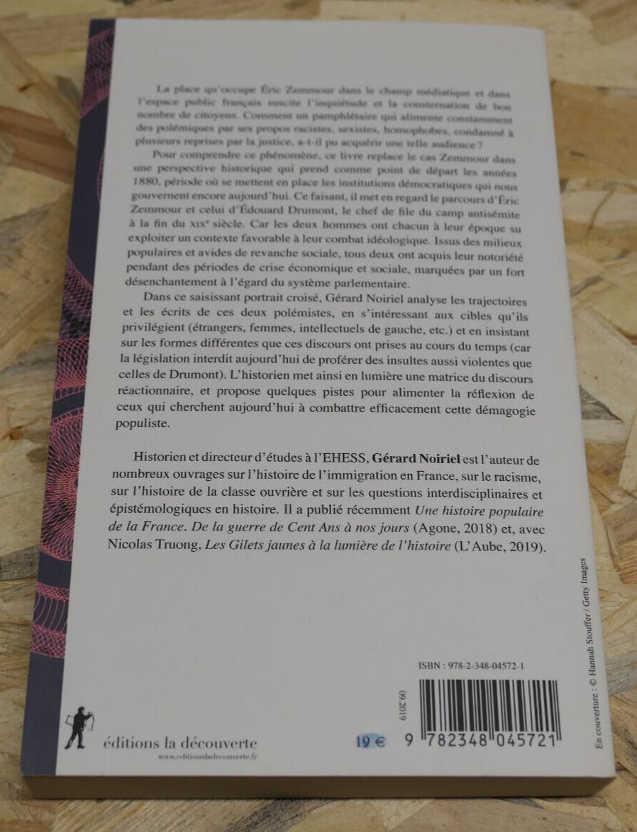 GERARD NOIRIEL / LE VENIN DANS LA PLUME / EDOUARD DRUMONT ERIC ZEMMOUR / 2019
