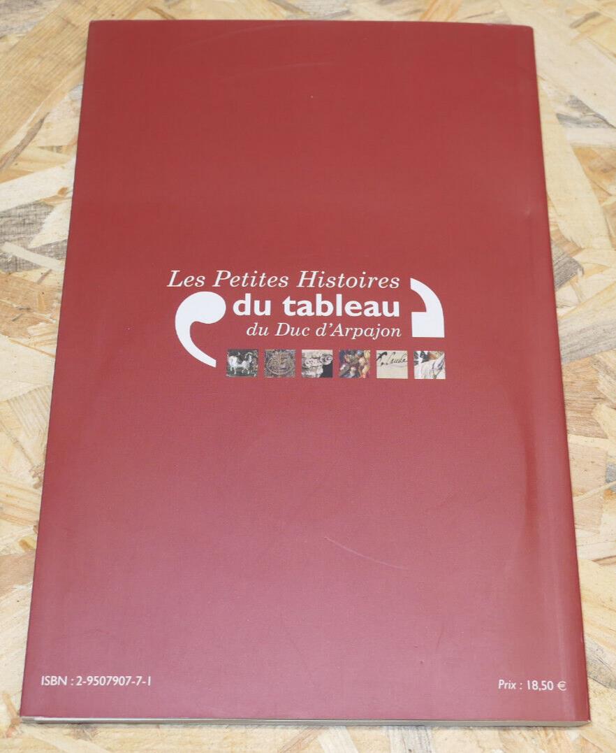 LES PETITES HISTOIRES DU TABLEAU DU DUC D'ARPAJON / LIVRE + DVD MUSEE RODEZ 2006