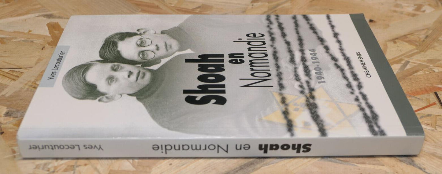 SHOAH EN NORMANDIE 1940-1944 / YVES LECOUTURIER / HISTOIRE WW2 CHEMINEMENTS 2004