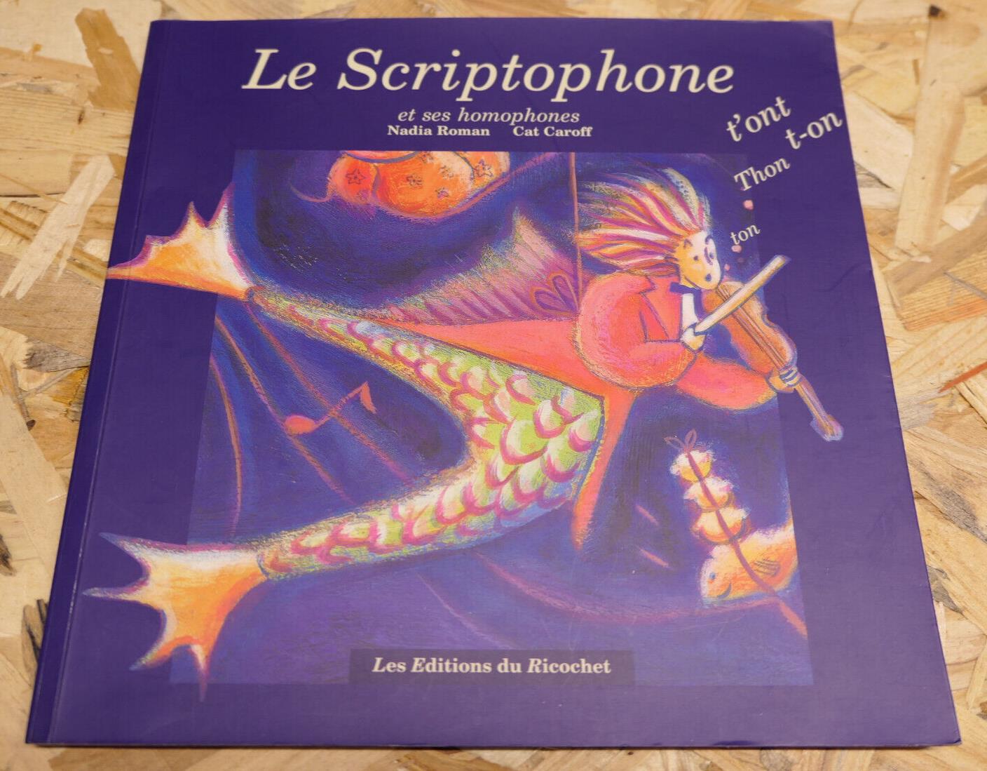 LE SCRIPTOPHONE ET SES HOMOPHONES / NADIA ROMAN CAT CAROFF / 2003