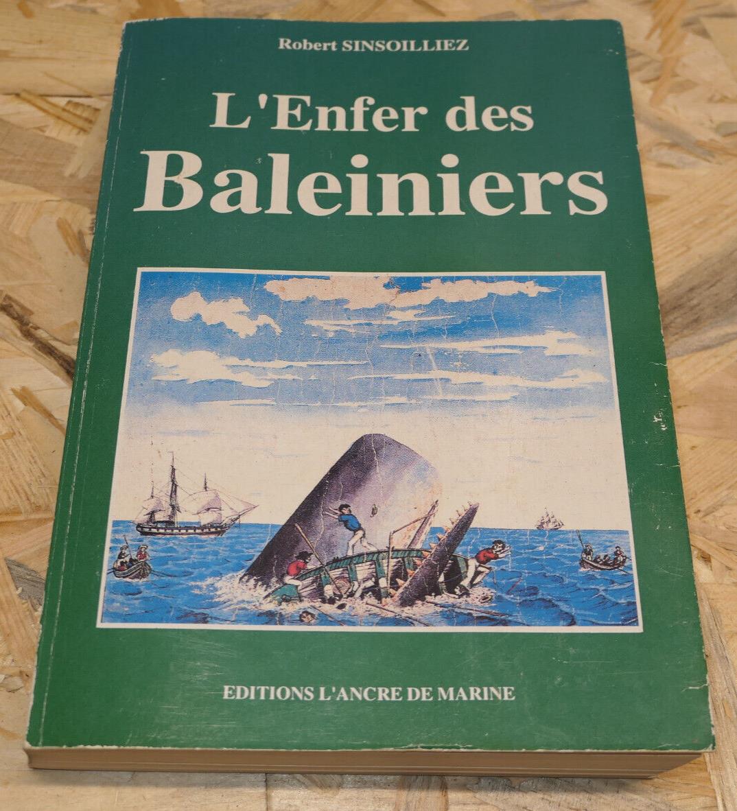 L'ENFER DES BALEINIERS / ROBERT SINSOILLIEZ / L'ANCRE DE MARINE 1993 / BALEINES