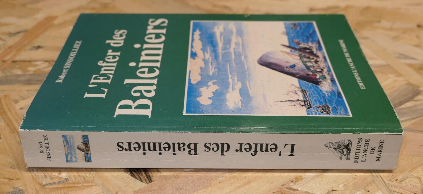 L'ENFER DES BALEINIERS / ROBERT SINSOILLIEZ / L'ANCRE DE MARINE 1993 / BALEINES