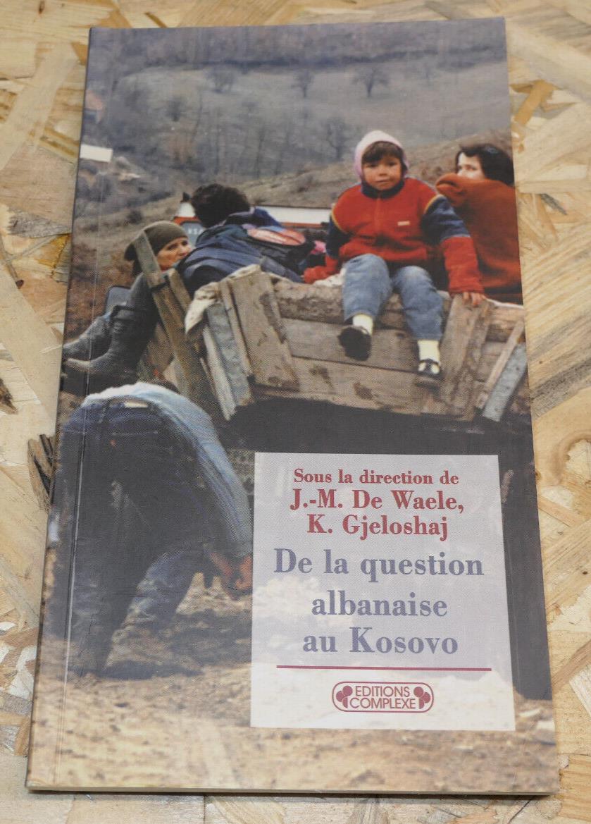 DE LA QUESTION ALBANAISE AU KOSOVO / EDITIONS COMPLEXE 1999 / ALBANIE