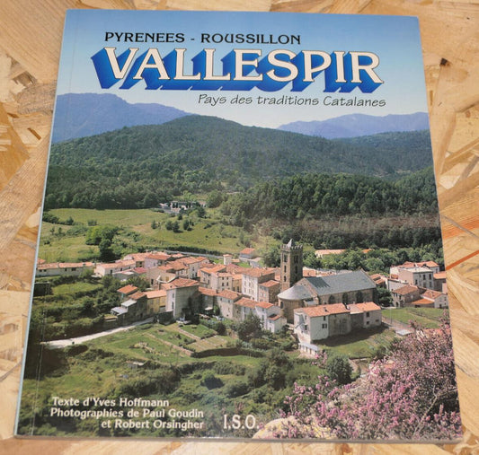 VALLESPIR PAYS DES TRADITIONS CATALANES PYRENEES ROUSSILLON I.S.O. 1991 PHOTOS