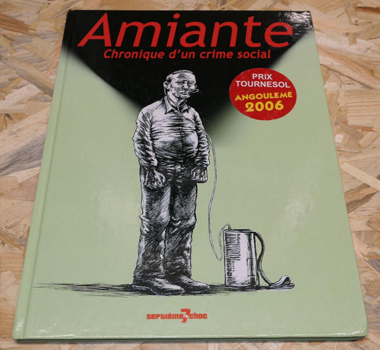 BD AMIANTE CHRONIQUE D'UN CRIME SOCIAL / ALBERT DRANDOV 2005 SCANDALE SANITAIRE