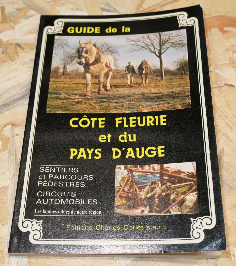 GUIDE DE LA COTE FLEURIE ET DU PAYS D'AUGE SENTIERS PARCOURS PEDESTRES CIRCUITS