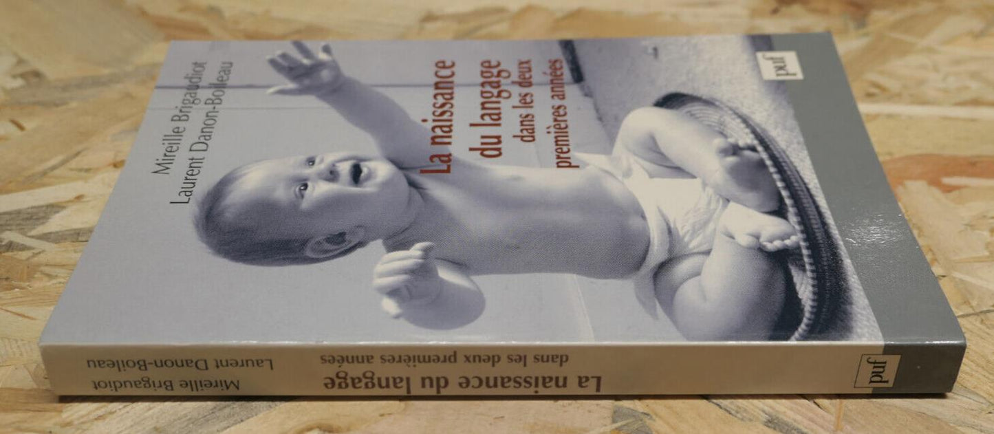 LA NAISSANCE DU LANGAGE DANS LES DEUX PREMIERES ANNEES / PUF 2002 LINGUISTIQUE