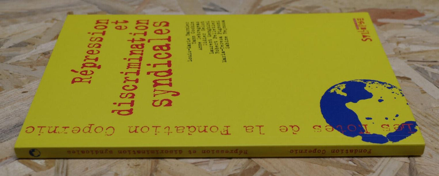 REPRESSION ET DISCRIMINATION SYNDICALES / SYLLEPSE 2011 / FONDATION COPERNIC