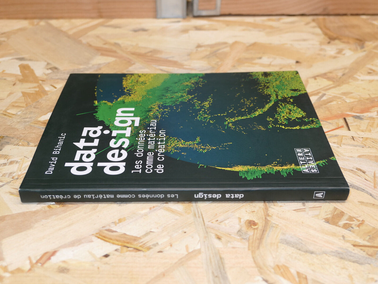 DATA DESIGN LES DONNEES COMME MATERIAU DE CREATION / DAVID BIHANIC / 2018