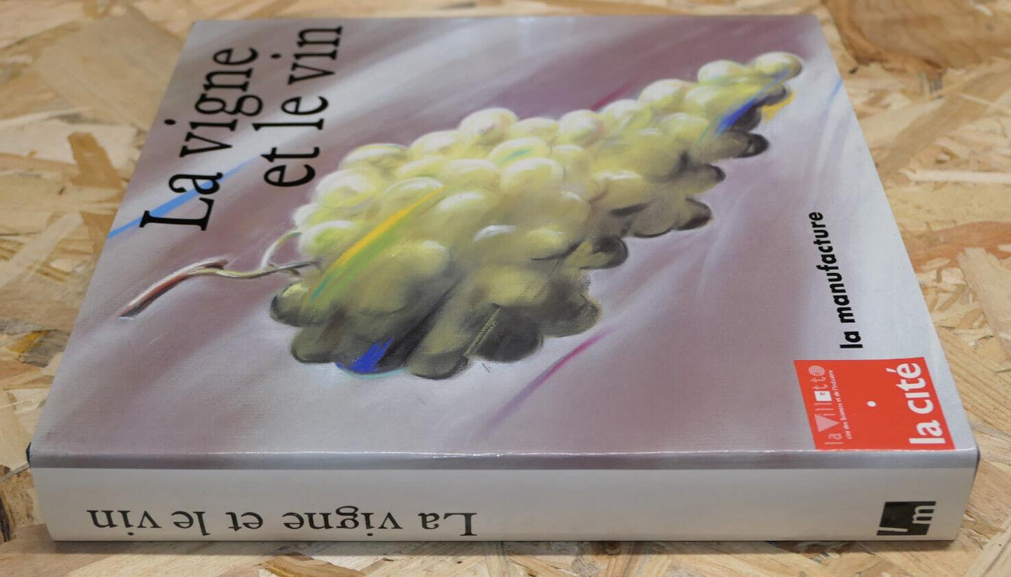LA VIGNE ET LE VIN / LA MANUFACTURE 1988 / HISTOIRE CULTURE VITICULTURE