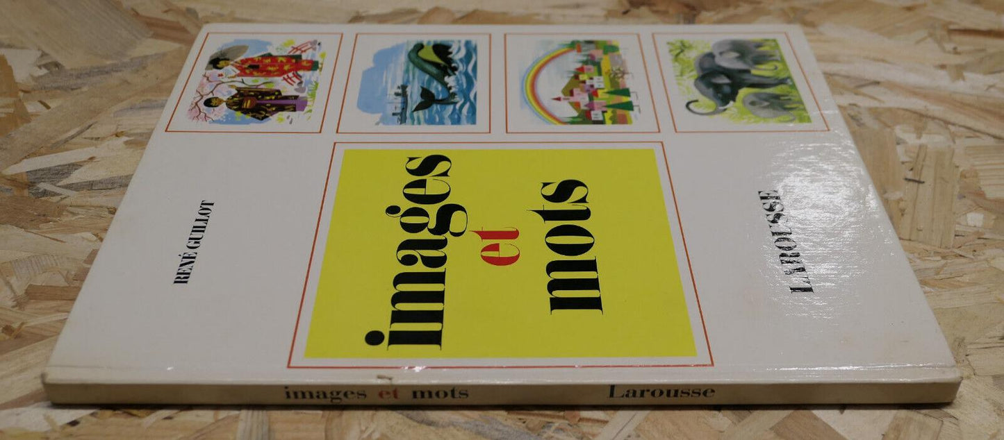 IMAGES ET MOTS / RENE GUILLOT HELENE POIRIE / LAROUSSE LECTURE ENFANTINA 1970