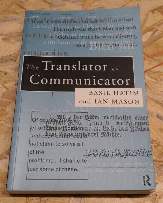 THE TRANSLATOR AS COMMUNICATOR / BASIL HATIM & IAN MASON / 1997