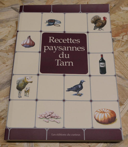 200 RECETTES PAYSANNES DU TARN / CUISINE TARNAISE TRADITIONS TERROIR GASTRONOMIE
