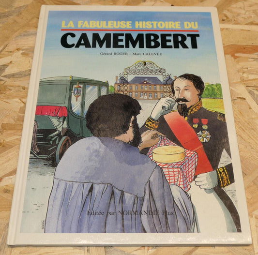 BD LA FABULEUSE HISTOIRE DU CAMEMBERT / NORMANDIE PLUS 1991