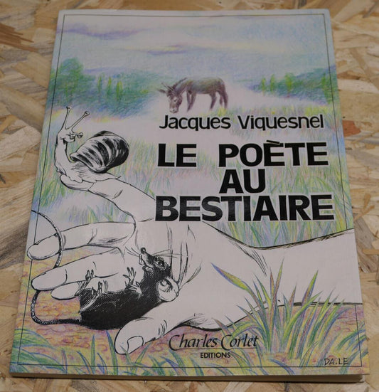 LE POETE AU BESTIAIRE / JACQUES VIQUESNEL / CHARLES CORLET 1992 / DEDICACE