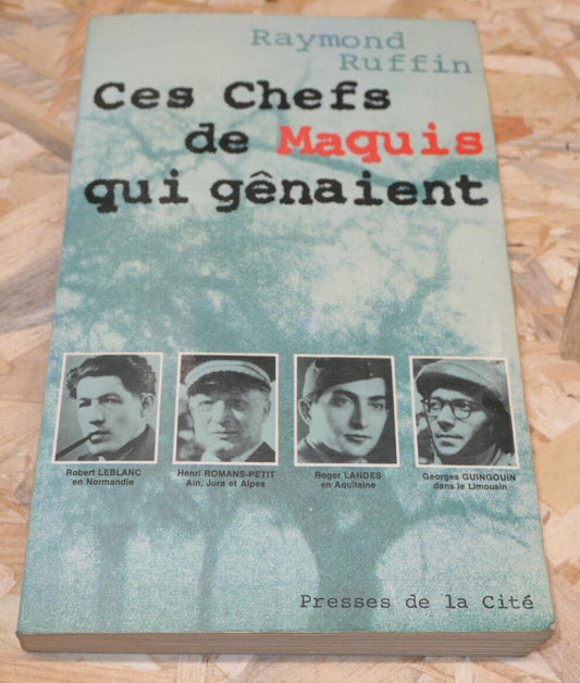 CES CHEFS DE MAQUIS QUI GENAIENT / HISTOIRE GUERRE RESISTANCE WW2 / 1980