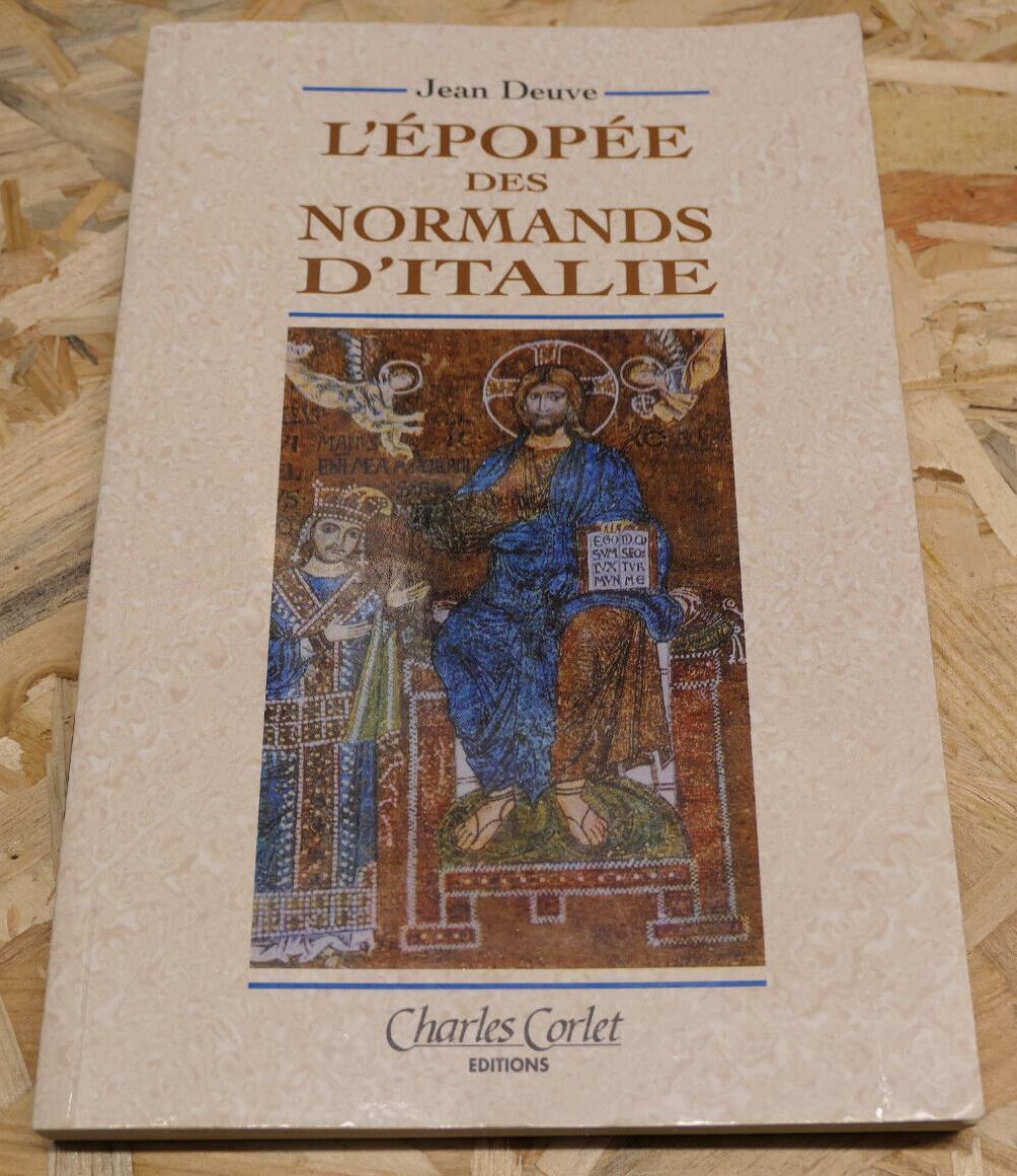 L'EPOPEE DES NORMANDS D'ITALIE / JEAN DEUVE / HISTOIRE NORMANDIE 1995