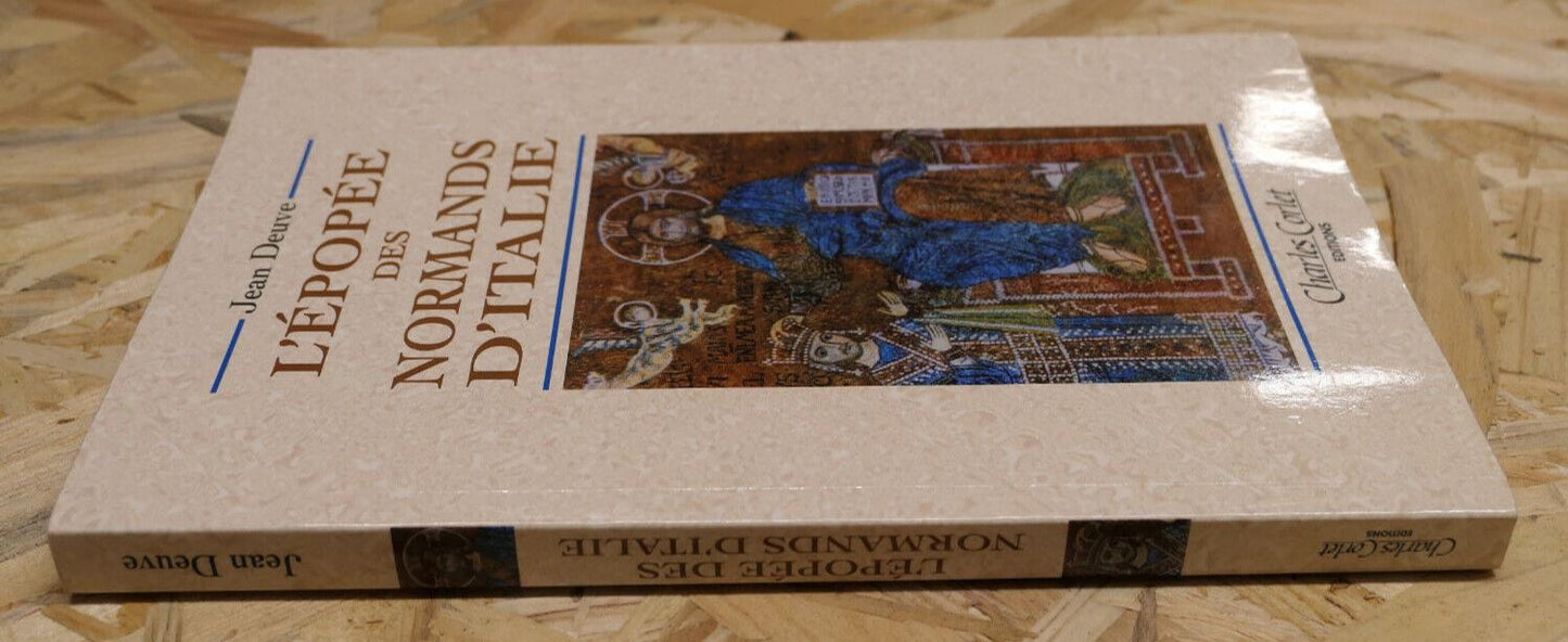 L'EPOPEE DES NORMANDS D'ITALIE / JEAN DEUVE / HISTOIRE NORMANDIE 1995