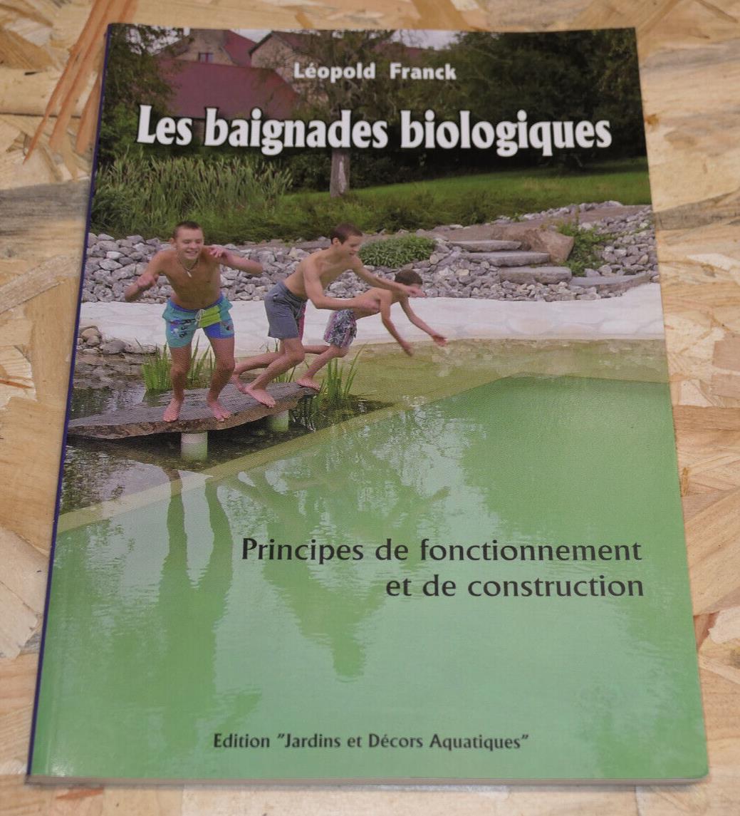 LES BAIGNADES BIOLOGIQUES PRINCIPES DE FONCTIONNEMENT ET DE CONSTRUCTION / 2005