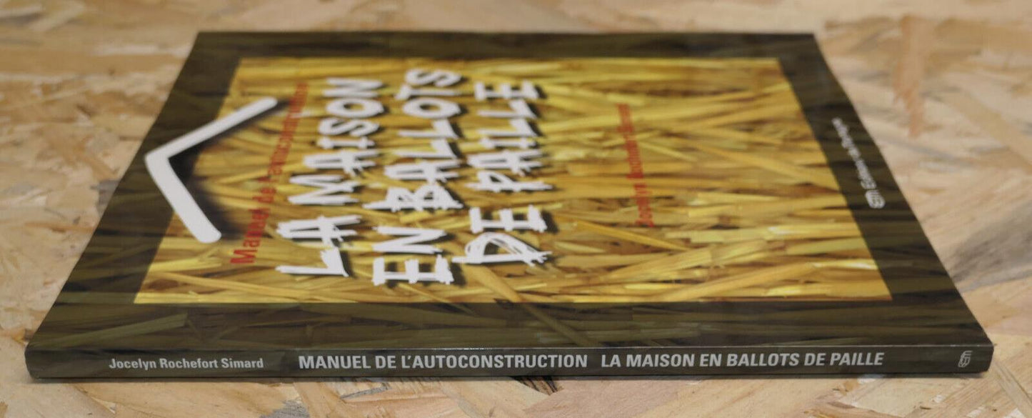 LA MAISON EN BALLOTS DE PAILLE / MANUEL DE L'AUTOCONSTRUCTION / 2002