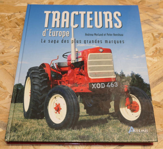 TRACTEURS D'EUROPE LA SAGA DES PLUS GRANDES MARQUES / AGRICULTURE PHOTOS / 2009