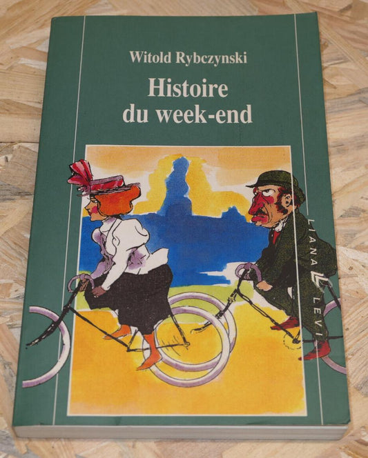 HISTOIRE DU WEEK-END / WITOLD RYBCZYNSKI / 1992