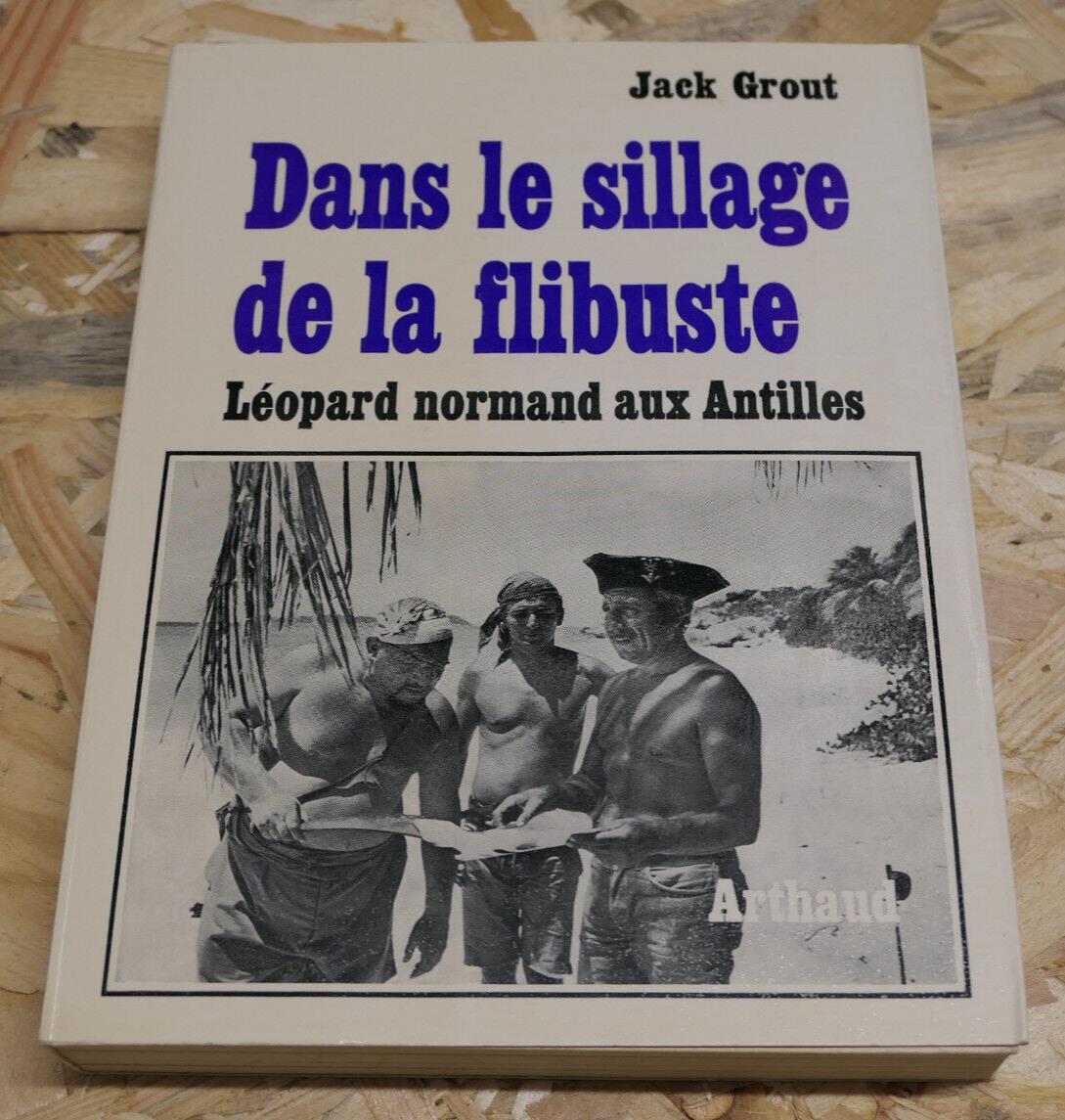 DANS LE SILLAGE DE LA FLIBUSTE / LEOPARD NORMAND / JACK GROUT / ARTHAUD 1970