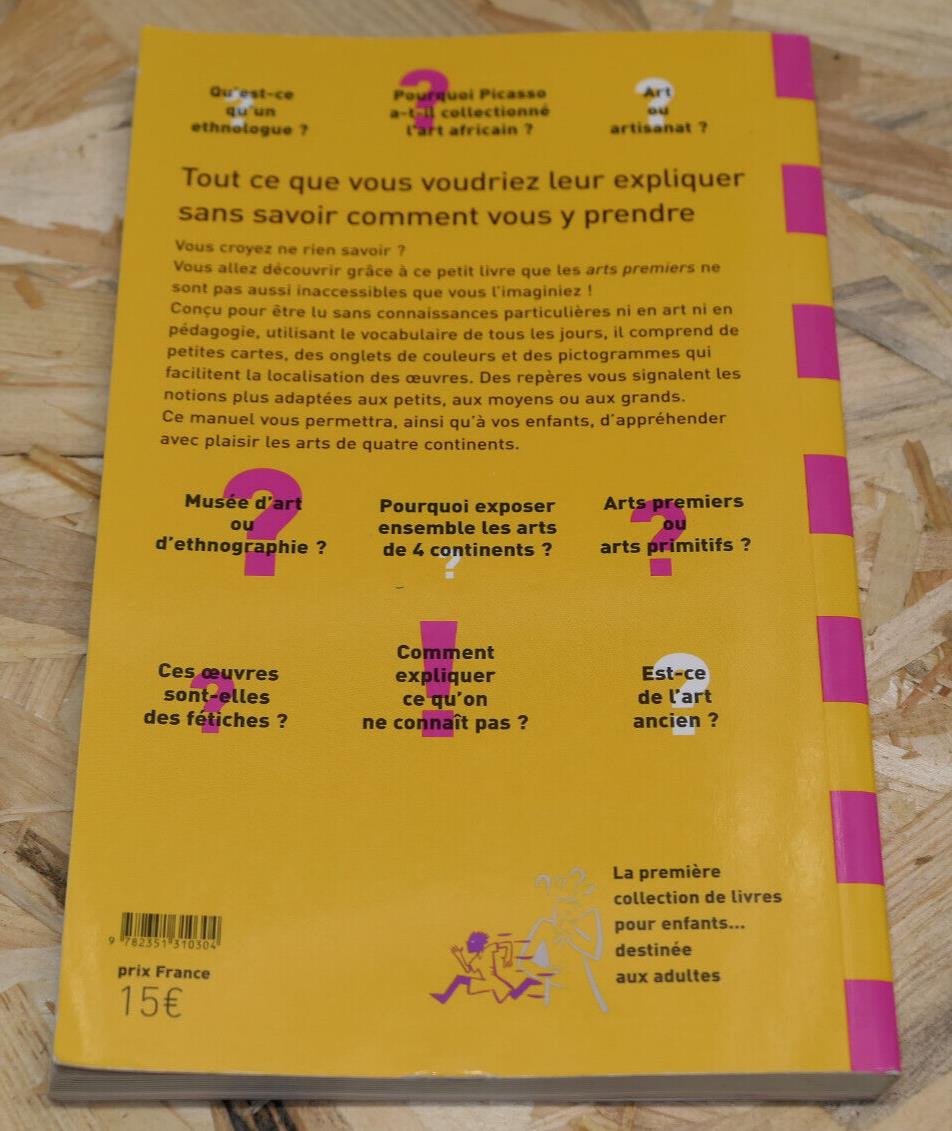 COMMENT PARLER DES ARTS PREMIERS AUX ENFANTS AFRIQUE AMERIQUES ASIE OCEANIE 2006