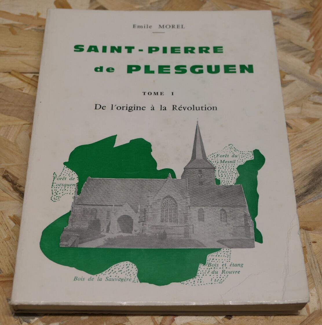 SAINT-PIERRE DE PLESGUEN TOME 1 DE L'ORIGINE A LA REVOLUTION EMILE MOREL 1977