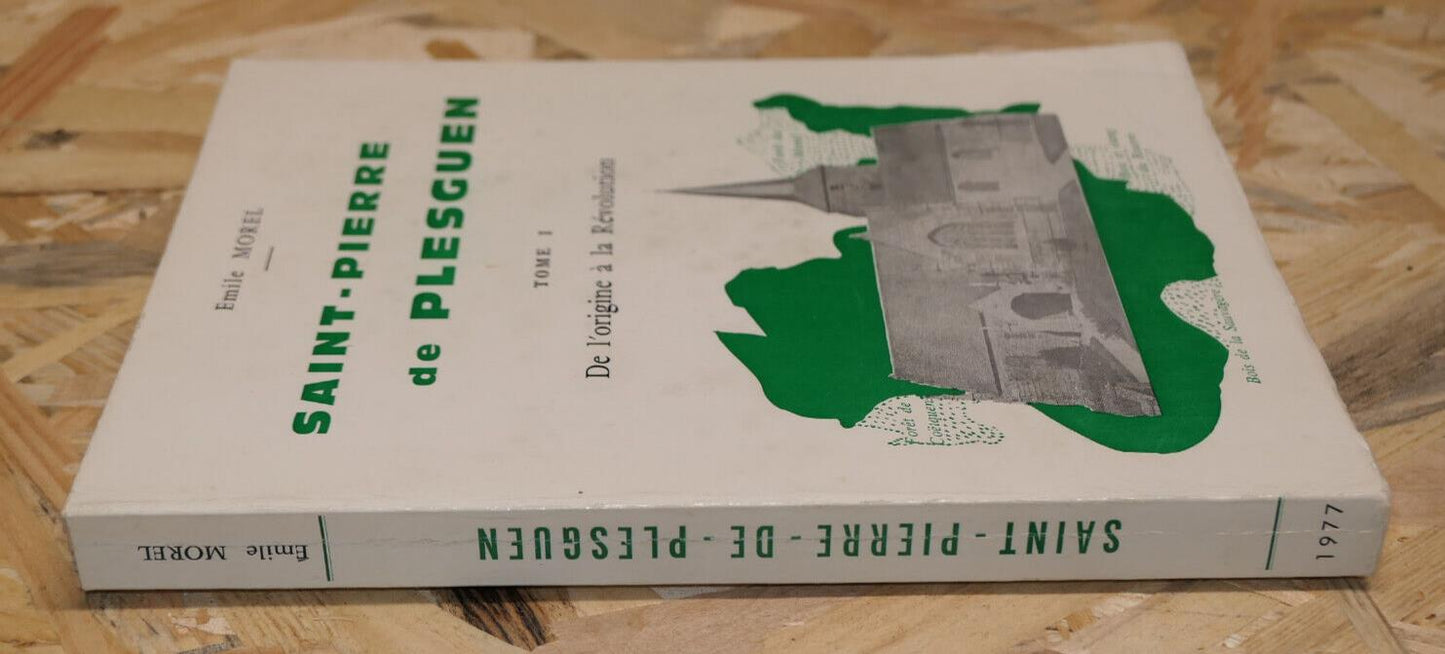 SAINT-PIERRE DE PLESGUEN TOME 1 DE L'ORIGINE A LA REVOLUTION EMILE MOREL 1977