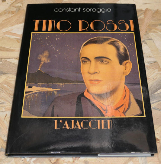 TINO ROSSI L'AJACCIEN / CONSTANT SBRAGGIA / MUSIQUE CHANSON FRANCAISE / 1992