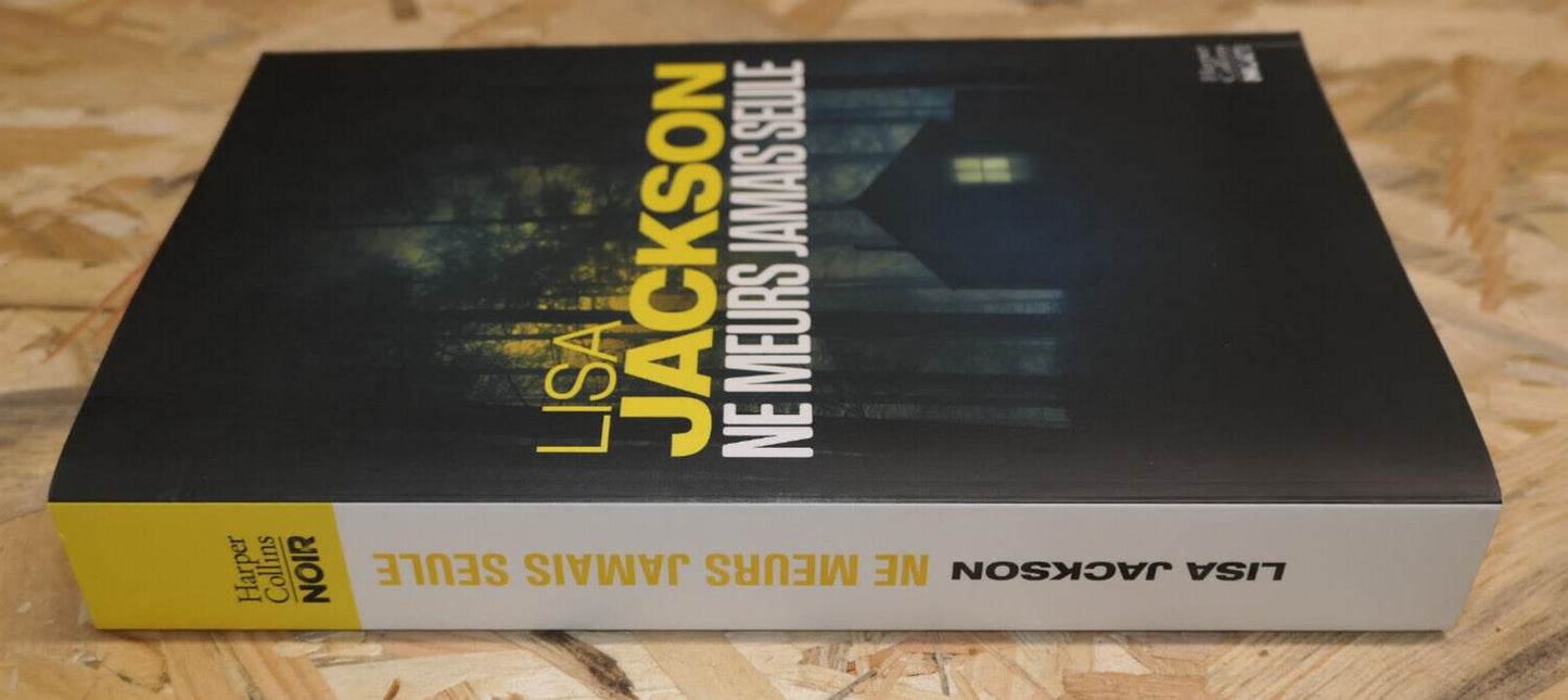 LISA JACKSON / NE MEURS JAMAIS SEULE / 2017