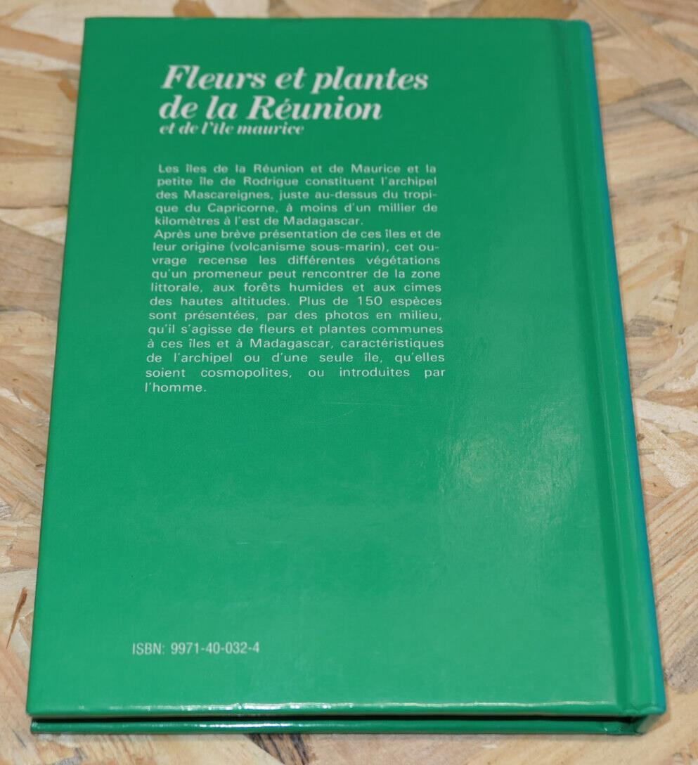 FLEURS ET PLANTES DE LA REUNION ET DE L'ILE MAURICE / 150 ESPECES PHOTOS NATURE