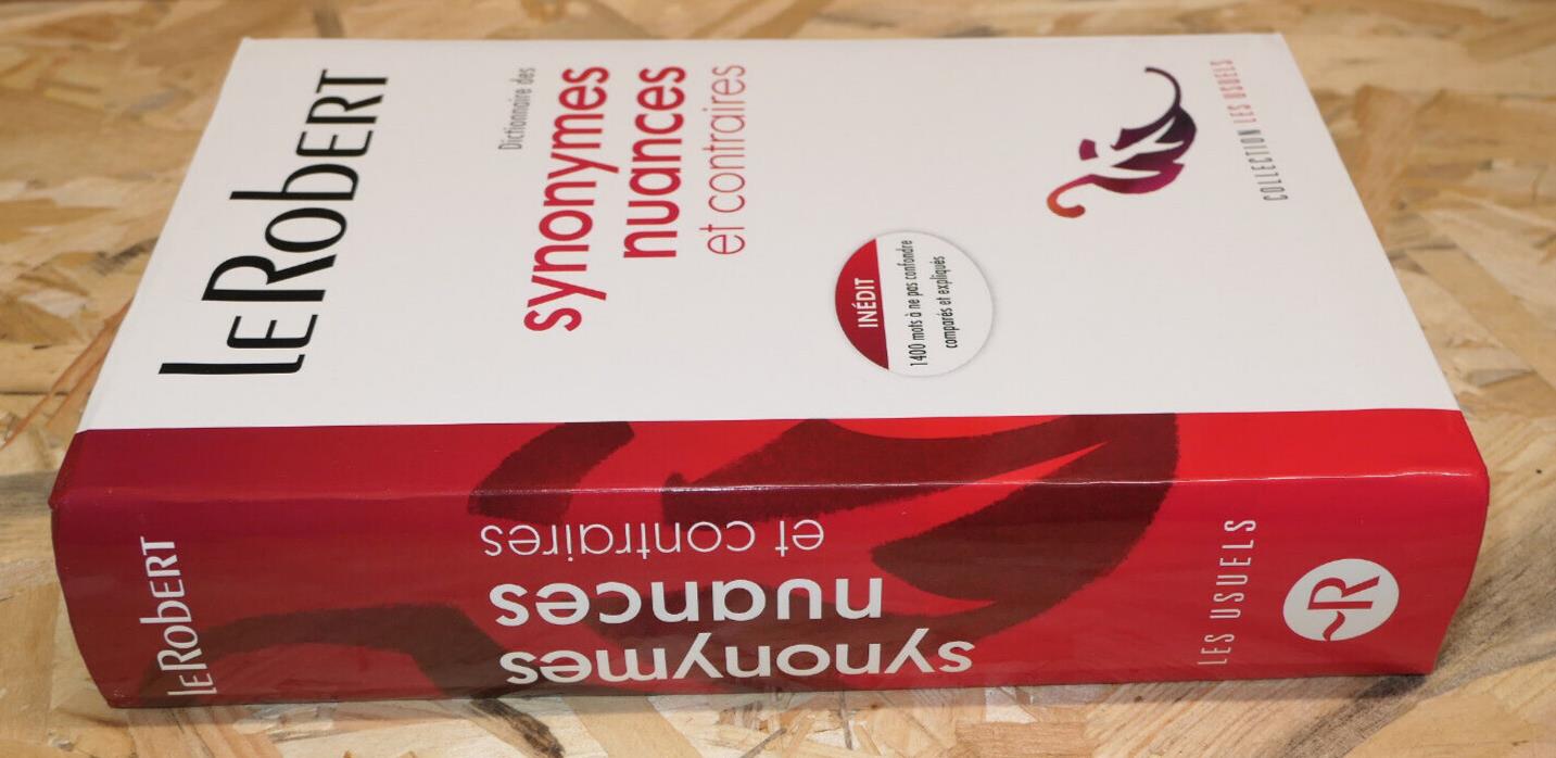 LE ROBERT DICTIONNAIRE DES SYNONYMES NUANCES ET CONTRAIRES / 2009