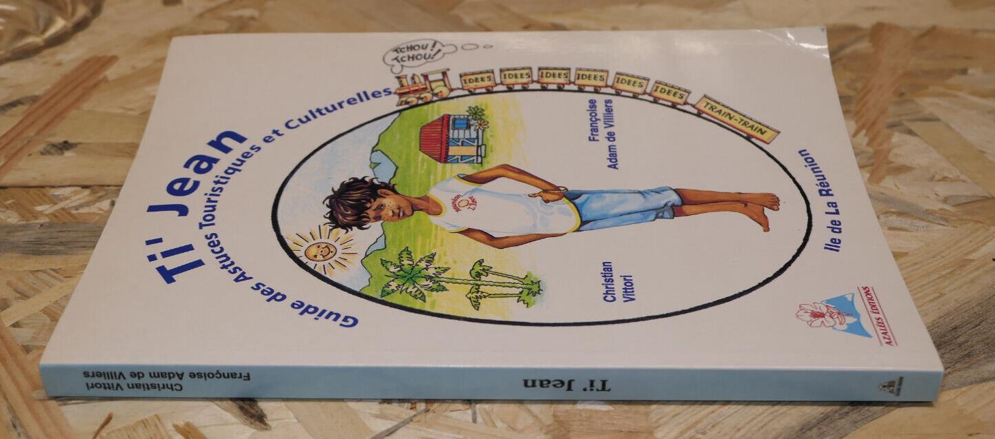 TI JEAN / ILE DE LA REUNION / GUIDE DES ASTUCES TOURISTIQUES ET CULTURELLES 1996