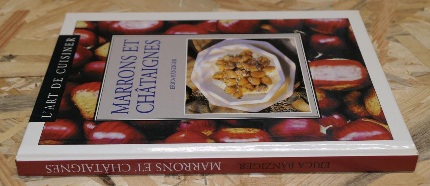 L'ART DE CUISINER MARRONS ET CHATAIGNES / RECETTES CUISINE PHOTOS GASTRONOMIE