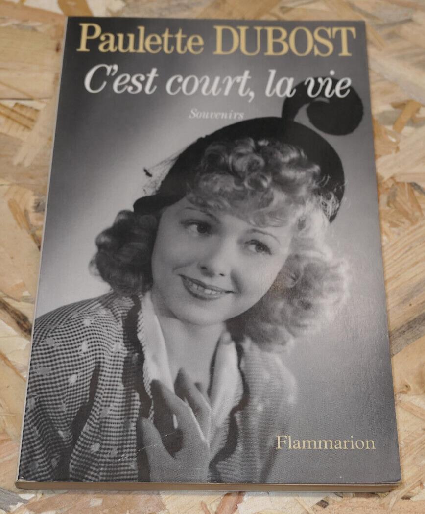 PAULETTE DUBOST / C'EST COURT LA VIE / SOUVENIRS RECIT HISTOIRE CINEMA / 1992