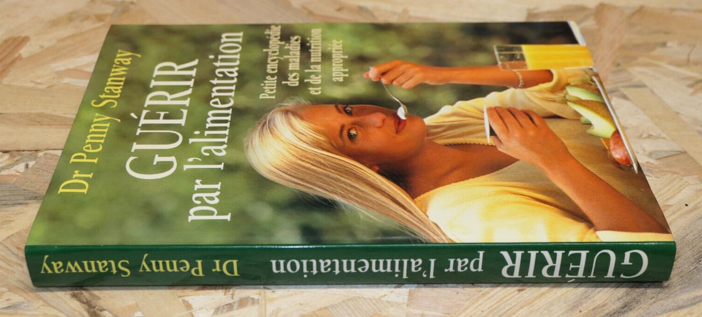 GUERIR PAR L'ALIMENTATION / DR PENNY STANWAY / SANTE MALADIE NUTRITION