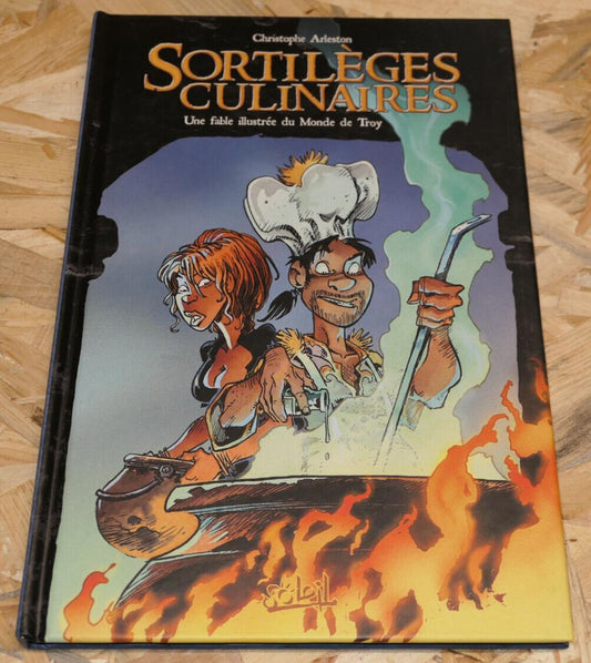 SORTILEGES CULINAIRES / CHRISTOPHE ARLESTON / MONDE DE TROY / 2008