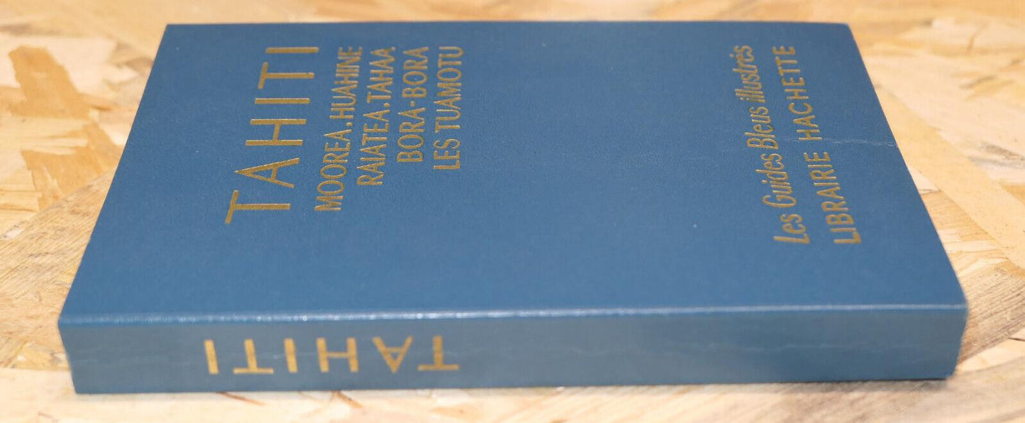 TAHITI MOOREA HUAHINE RAIATEA TAHAA BORA-BORA / GUIDE BLEU HACHETTE 1971