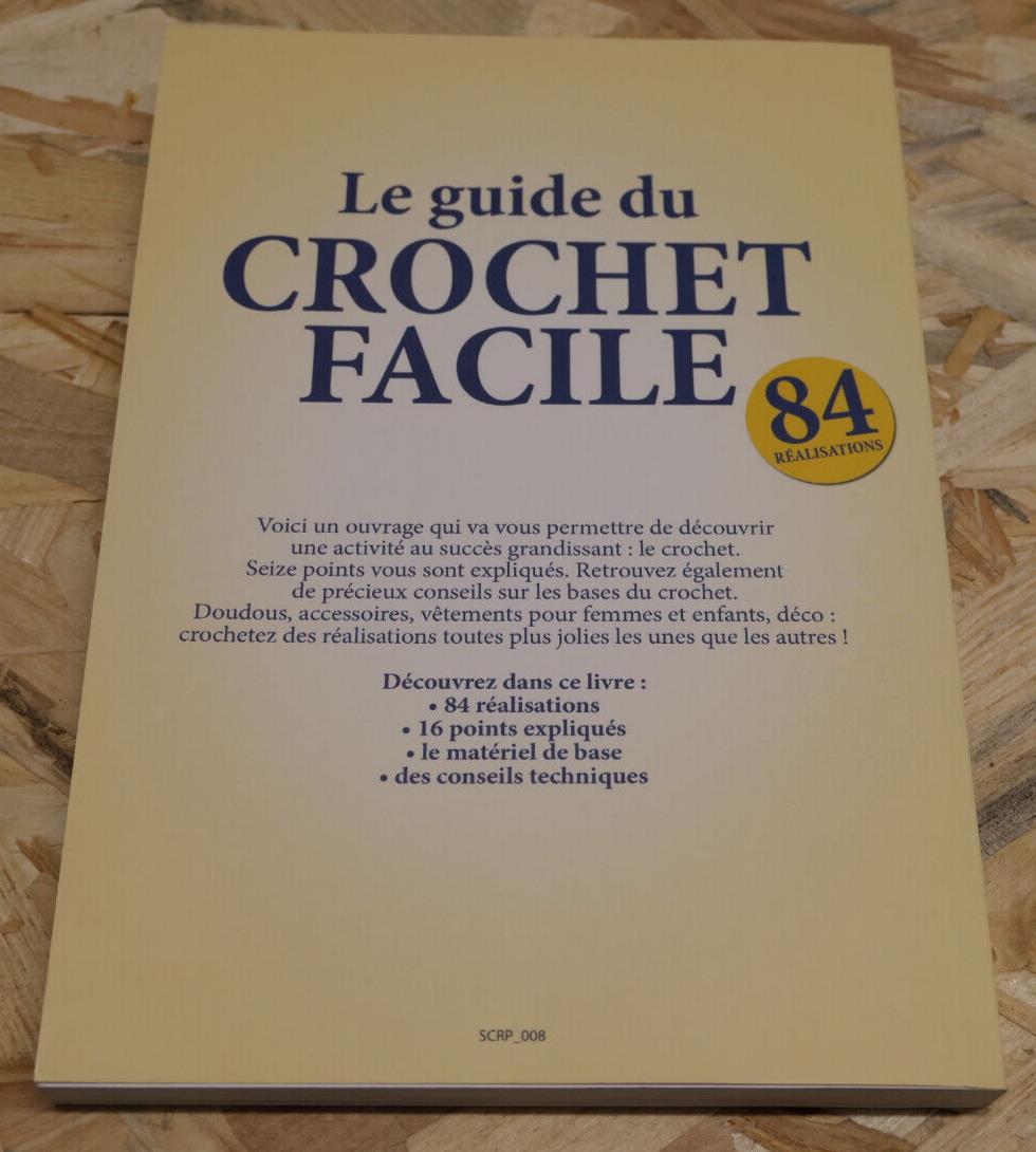 LE GUIDE DU CROCHET FACILE 84 REALISATIONS / MATERIEL CONSEILS TECHNIQUES 2012