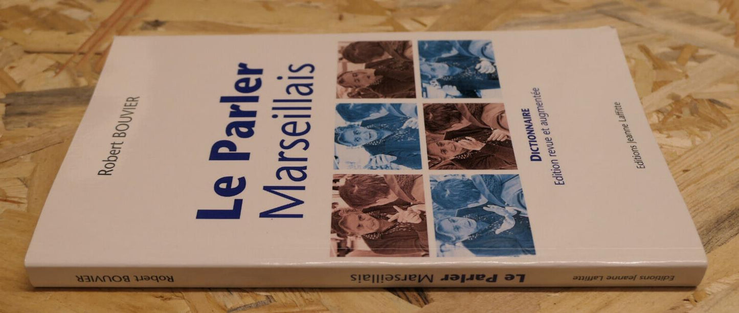 LE PARLER MARSEILLAIS DICTIONNAIRE LANGUE LANGAGE MARSEILLE / 2014