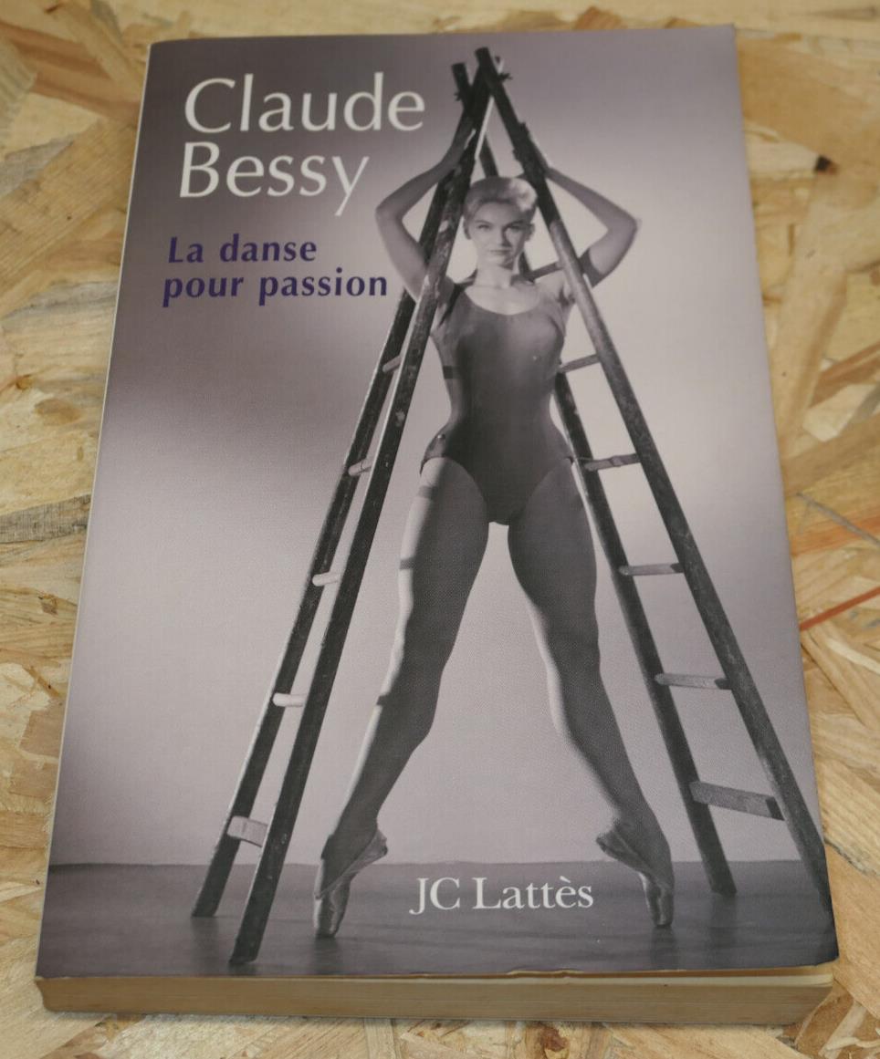CLAUDE BESSY LA DANSE POUR PASSION / 2004
