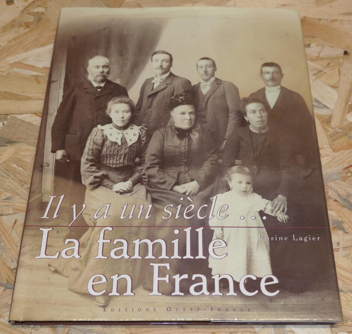 IL Y A UN SIECLE LA FAMILLE EN FRANCE / HISTOIRE PHOTOS CARTES POSTALES / 2001
