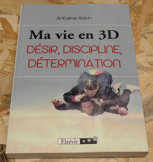 MA VIE EN 3D DESIR DISCIPLINE DETERMINATION / RECIT TEMOIGNAGE HANDICAP 2013