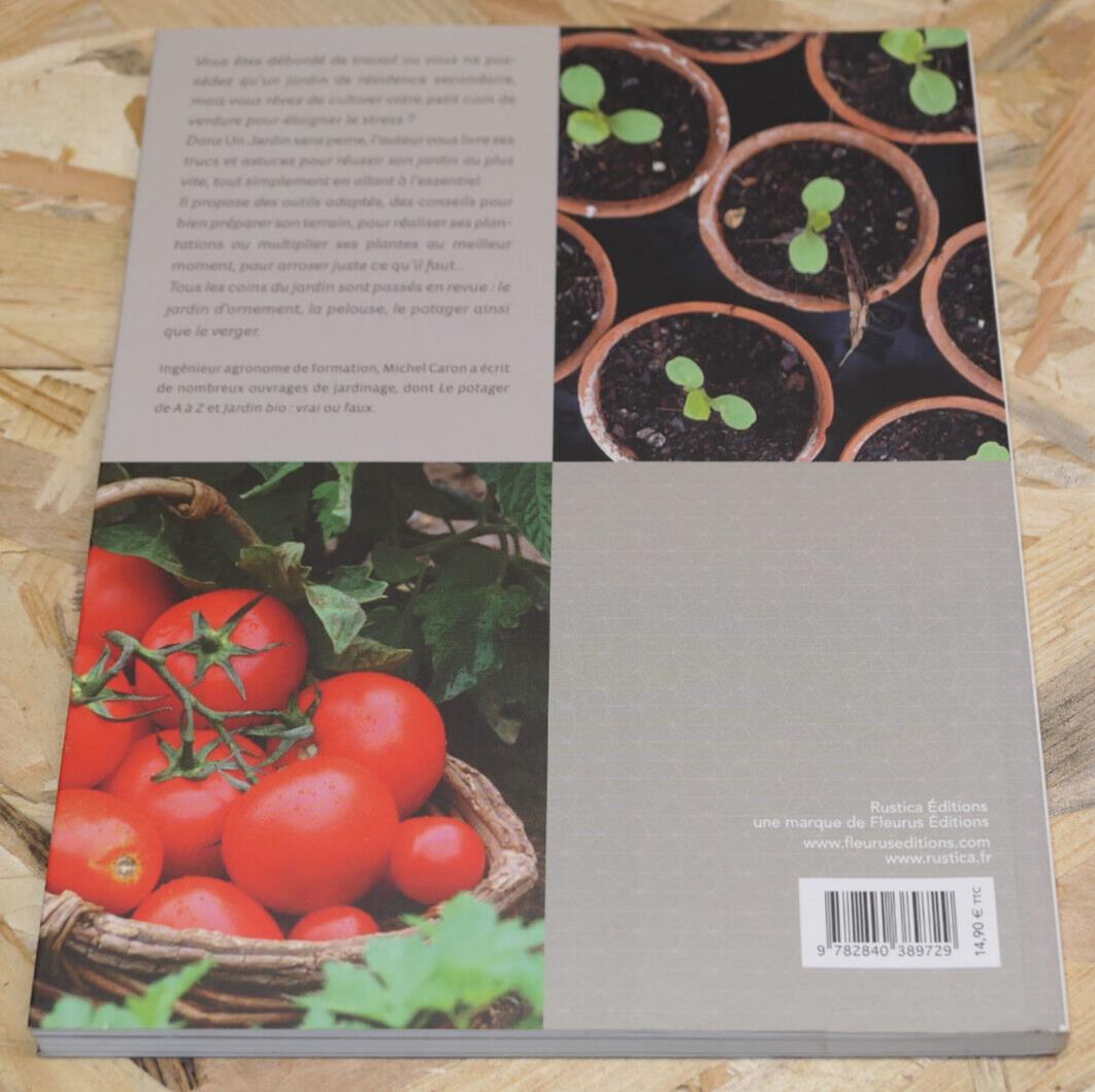 UN JARDIN SANS PEINE / MICHEL CARON / RUSTICA EDITIONS TRUCS ASTUCES POTAGER