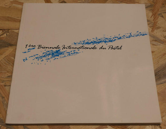 1ere BIENNALE INTERNATIONALE DU PASTEL / ART DESSIN SAINT QUENTIN 1988
