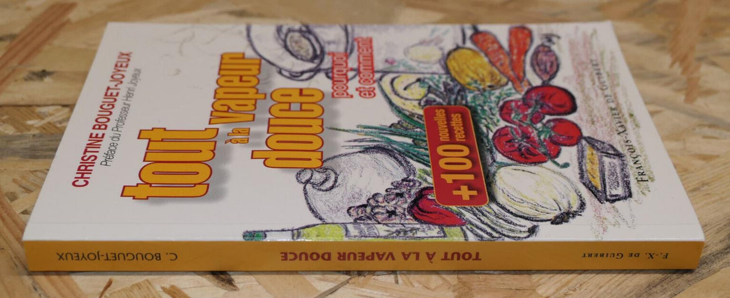 TOUT A LA VAPEUR DOUCE POURQUOI ET COMMENT / RECETTES CUISINE GASTRONOMIE 2016
