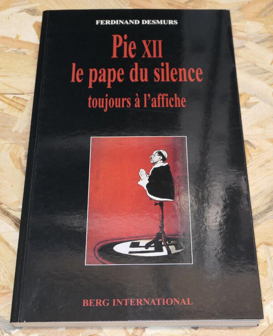 PIE XII LE PAPE DU SILENCE TOUJOURS A L'AFFICHE / HISTOIRE RELIGION VICAIRE WW2