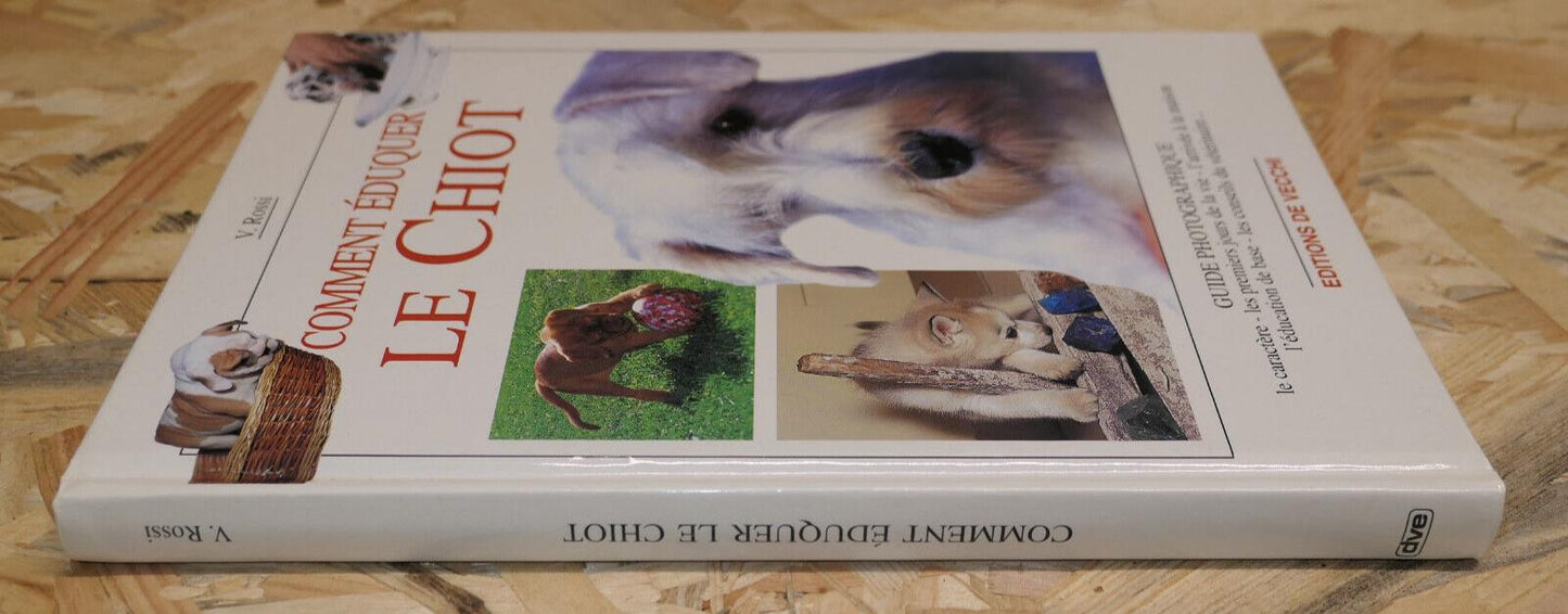 COMMENT EDUQUER LE CHIOT / EDUCATION CANINE CYNOPHILIE GUIDE PRATIQUE CONSEILS